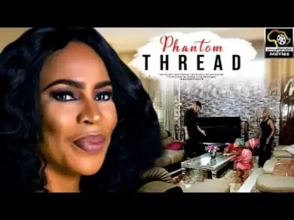 Video: Phantom Thread - Latest Yoruba Movie 2018 Drama Starring: Fathia Balogun | Afeez Abiodun